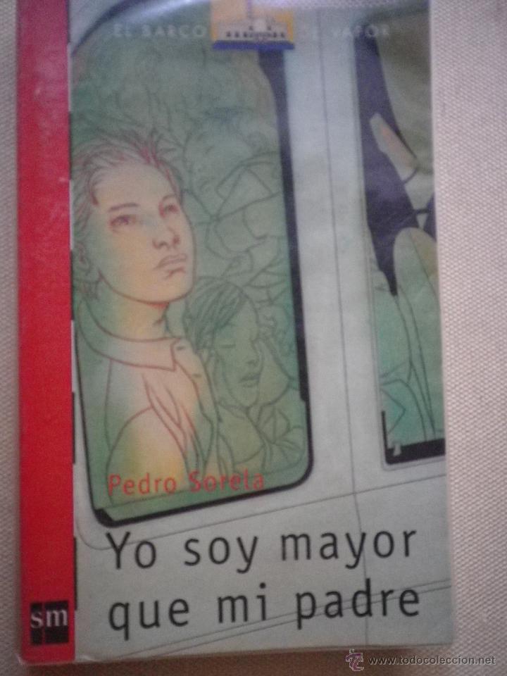 Libros de segunda mano: LIBRO YO SOY MAYOR QUE MI PADRE POR PEDRO SORELA - Foto 1