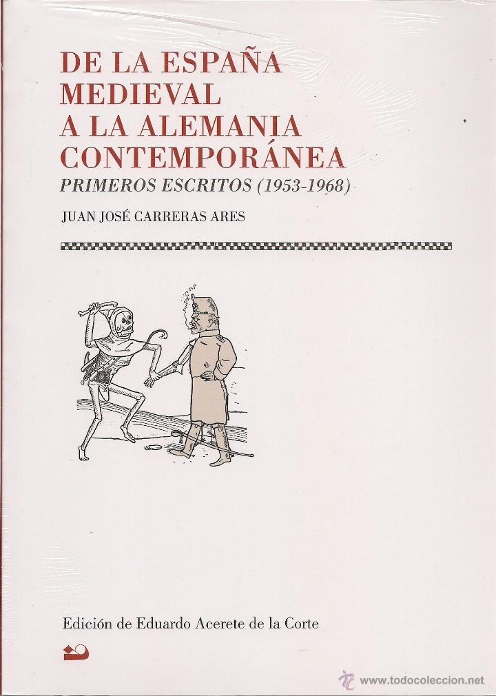 Libri di seconda mano: J. J. CARRERAS ARES : De la Espa&ntilde;a medieval a la Alemania contempor&aacute;nea. Primeros escritos (1953-68)