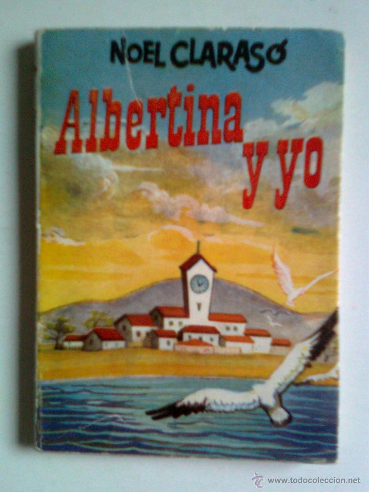Libros de segunda mano: ENCICLOPEDIA PULGA- N&ordm; 13 -ALBERTINA Y YO-NOEL CLARAS&Oacute;-DIVERTIDO-1953-FLAMANTE-RARO-3267