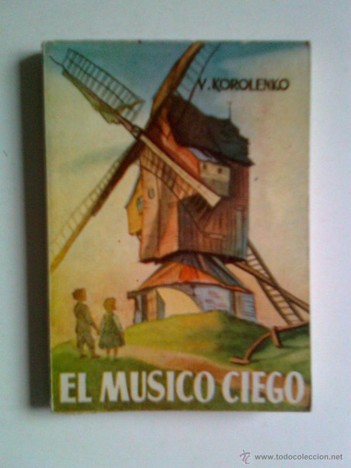 Libros de segunda mano: ENCICLOPEDIA PULGA-N&ordm;15-EL M&Uacute;SICO CIEGO-V.KOROLENKO-ENTRETENIDO-1953-A DESCUBRIR-RARO-3268