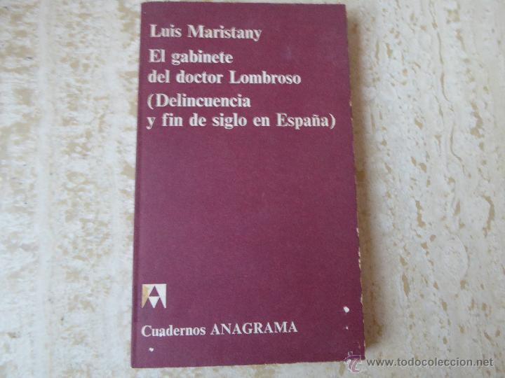 Second hand books: El gabinete del Dr. Lombroso (Delincuencia y fin de siglo en Espa&ntilde;a)Luis Maristany