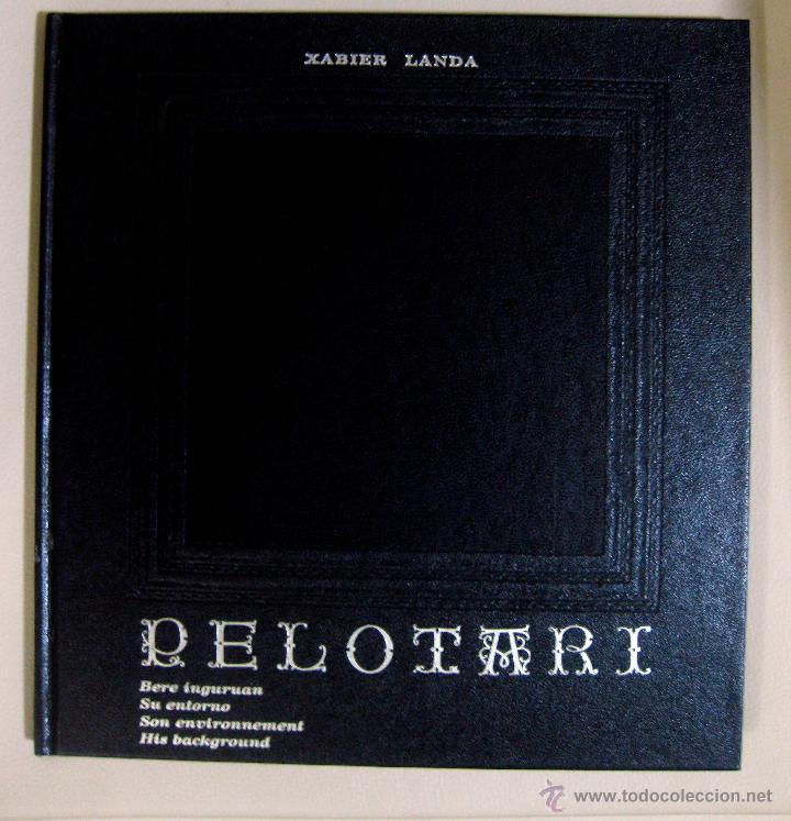 Libros de segunda mano: Xabier LANDA. PELOTARI. Bere inguruan. Su entorno. Son environnement. His background. 1992