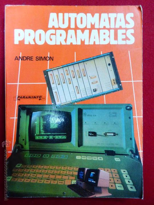 Libros de segunda mano: AUTOMATAS PROGRAMABLES - ANDRE SIMON - PARANINFO - Foto 1