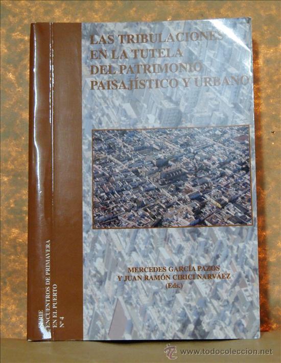Libros de segunda mano: Mercedes Garc&iacute;a Pazos y Juan Ram&oacute;n Cirici Narv&aacute;ez. Las tribulaciones en la tutela del patrimon