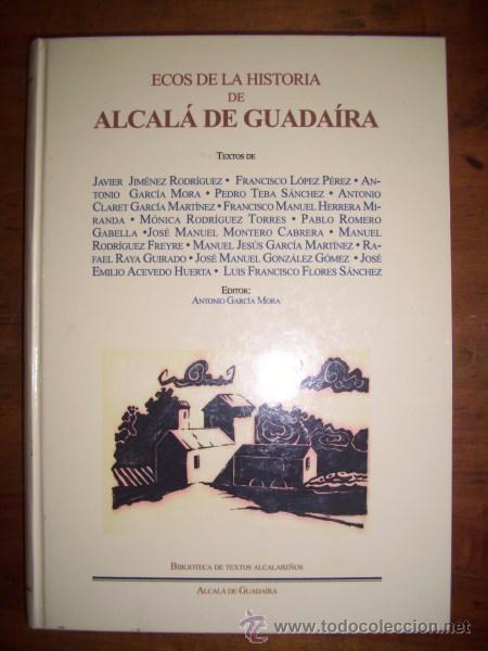 Second hand books: JIM&Eacute;NEZ RODR&Iacute;GUEZ, Javier. Ecos de la historia de Alcal&aacute; de Guadaira