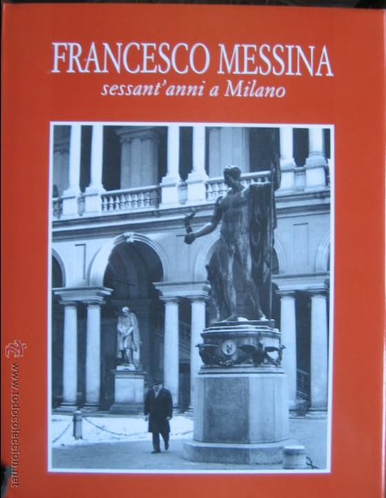 Libros de segunda mano: Scheiwiller, Vanni / Francesco Messina: sessantanni a Milano - Foto 1