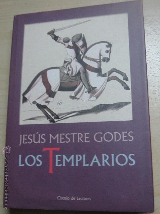 Libros de segunda mano: LOS TEMPLARIOS JES&Uacute;S MESTRE GODES EDIT C&Iacute;RCULO DE LECTORES A&Ntilde;O 2000 - Foto 1