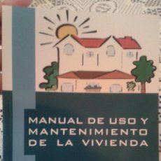 Libros de segunda mano: MANUAL DE USO Y MANTENIMIENTO DE LA VIVIENDA