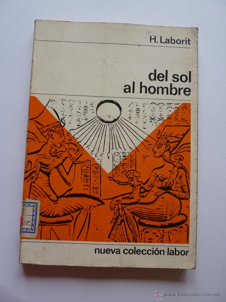 Libros de segunda mano: LIBRO N&ordm; 466 - DEL SOL AL HOMBRE - H. LABORIT - Foto 1