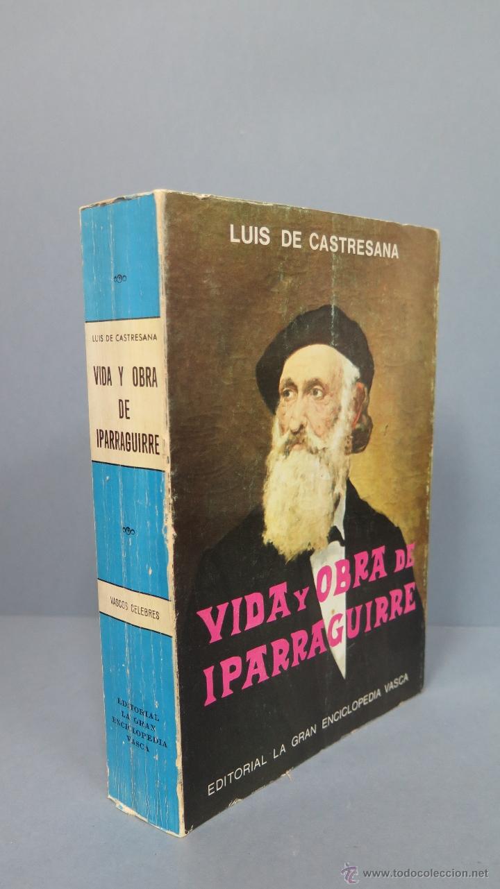 Libros de segunda mano: VIDA Y OBRA DE IPARRAGUIRRE. LUIS DE CASTRESANA - Foto 1