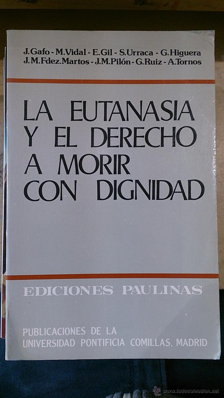 Libros de segunda mano: LA EUTANASIA Y EL DERECHO A MORIR CON DIGNIDAD (Madrid, 1984) - Foto 1