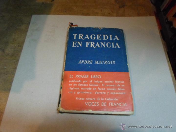 Libros de segunda mano: Andre Maurois, Tragedia en Francia, Ed. Lara, 1944 - Foto 1