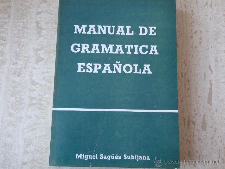 Libros de segunda mano: Manual de Gram&aacute;tica espa&ntilde;ola. M. Sag&uuml;&eacute;s Subijana. - Foto 1
