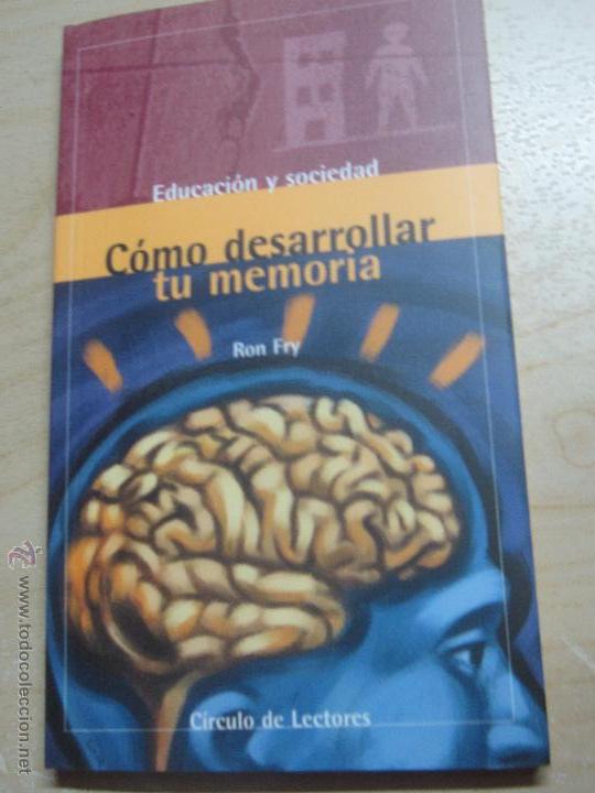 Libros de segunda mano: C&Oacute;MO DESARROLLAR TU MEMORIA RON FRY EDIT C&Iacute;RCULO DE LECTORES A&Ntilde;O 2003 - Foto 1