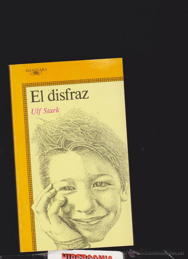 Libros de segunda mano: EL DISFRAZ / ULF STARK -ED. ALFAGUARA 1992 - Foto 1