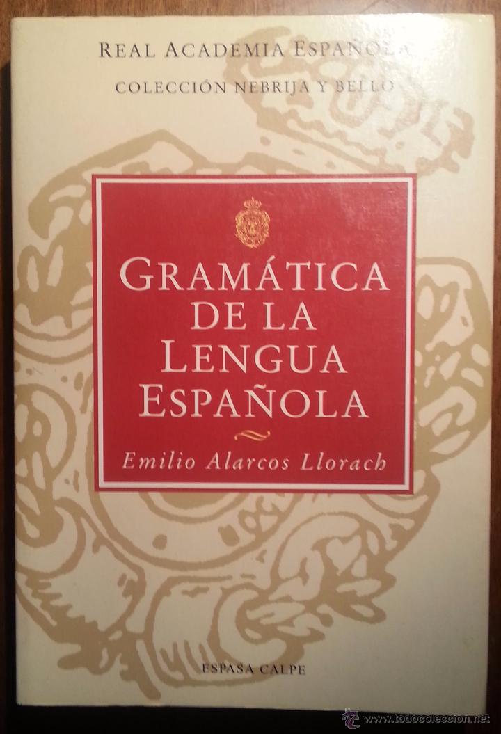 Libros de segunda mano: GRAMATICA DE LA LENGUA ESPA&Ntilde;OLA - EMILIO ALARCOS LLORACH - RAE - ESPASA 1994 - Foto 1