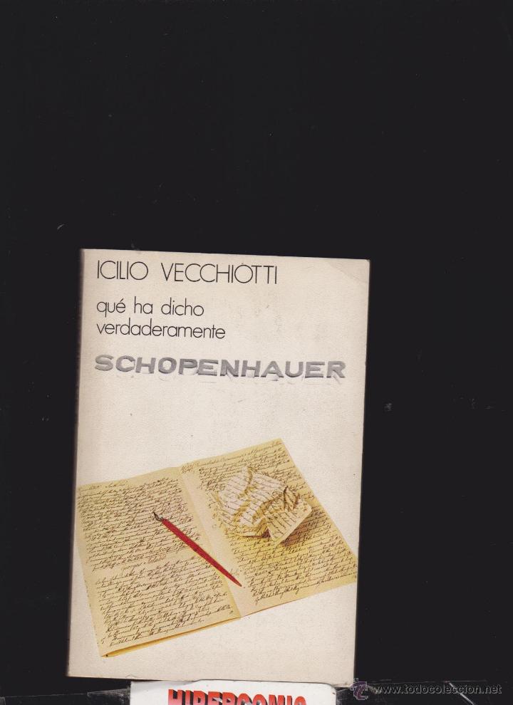 Libros de segunda mano: QUE HA DICHO VERDADERAMENTE SCHOPENHAUER / ICILIO VECCHIOTTI - Foto 1