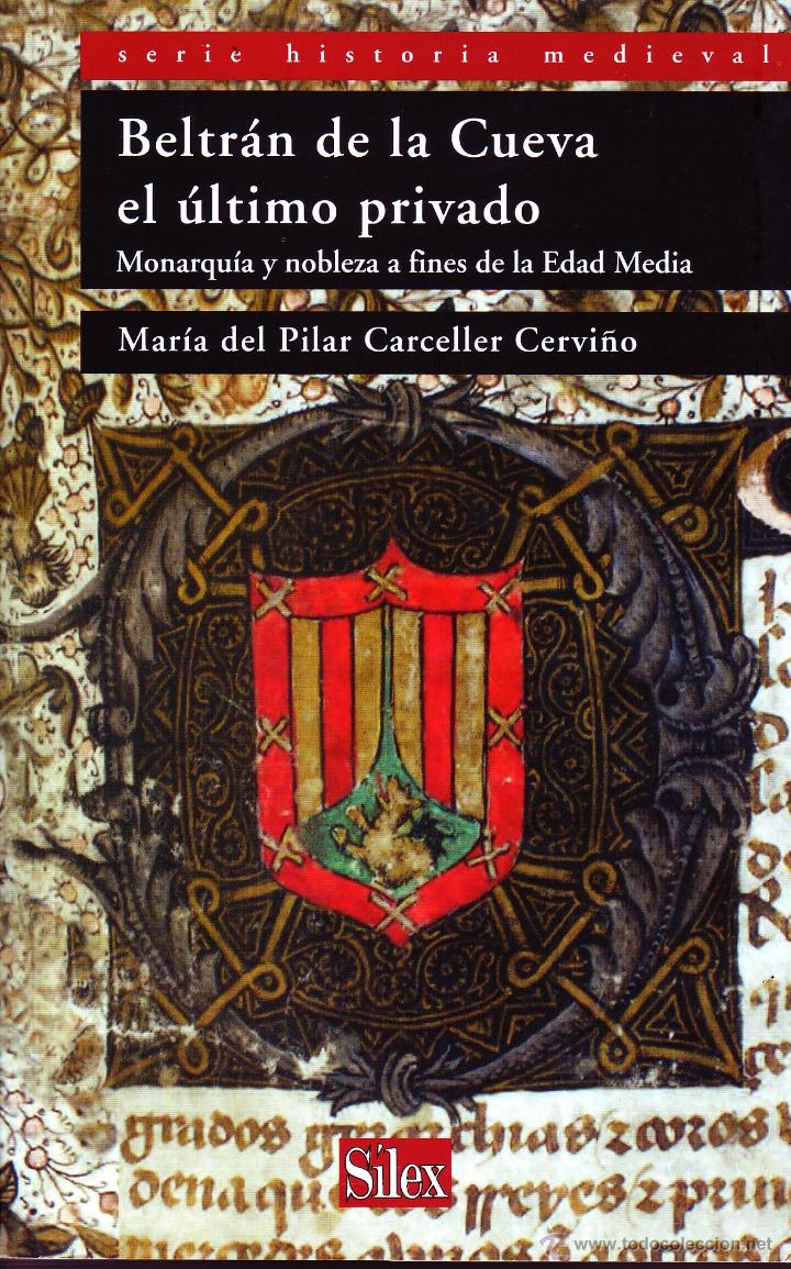 Libros de segunda mano: BELTRAN DE LA CUEVA EL ULTIMO PRIVADO. CARCELLER CERVI&Ntilde;O, MARIA DEL PILAR. H-667