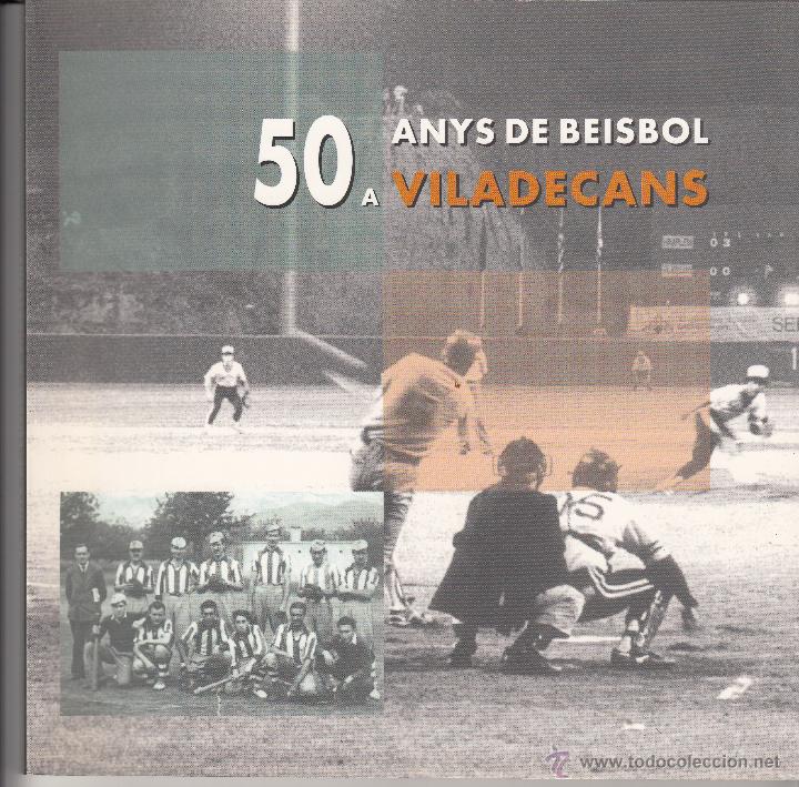 Libros de segunda mano: LIBRO- 50 ANYS DE BEISBOL A VILADECANS- HIST&Ograve;RIA GR&Agrave;FICA DEL CLUB BEISBOL VILADECANS-1945 A 1995