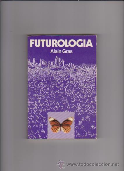 Libros de segunda mano: FUTUROLOG&Iacute;A - ALAIN GRAS - EDICIONES MART&Iacute;NEZ ROCA 1978 - Foto 1