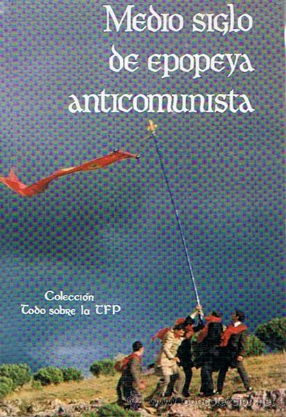 Libros de segunda mano: MEDIO SIGLO DE EPOPEYA ANTICOMUNISTA - Foto 1