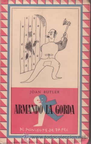 Libros de segunda mano: BUTLER, Joan: ARMANDO LA GORDA. Al Monigote de Papel - Foto 1