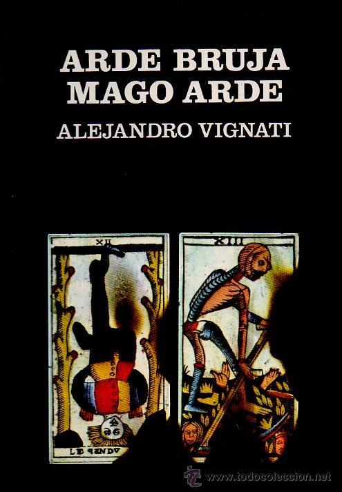 Libros de segunda mano: ARDE BRUJA, MAGO ARDE - ALEJANDRO VIGNATI. EDITORIAL A.T.E., 1973 - Foto 1
