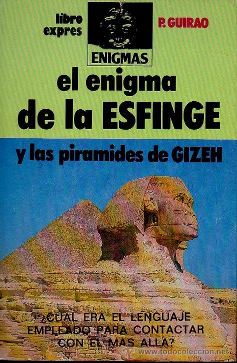 Libros de segunda mano: EL ENIGMA DE LA ESFINGE Y LAS PIR&Aacute;MIDES DE GIZEH - P. GUIRAO. COL. LIBRO EXPRESS. EDITORIAL A.T.E. - Foto 1