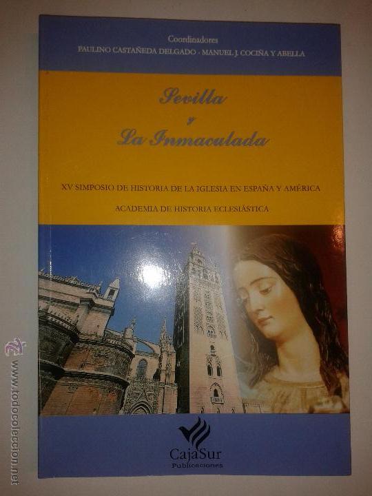 Libros de segunda mano: SEVILLA Y LA INMACULADA 2004 ACADEMIA DE HISTORIA ECLESI&Aacute;STICA  ED. CAJASUR - Foto 1