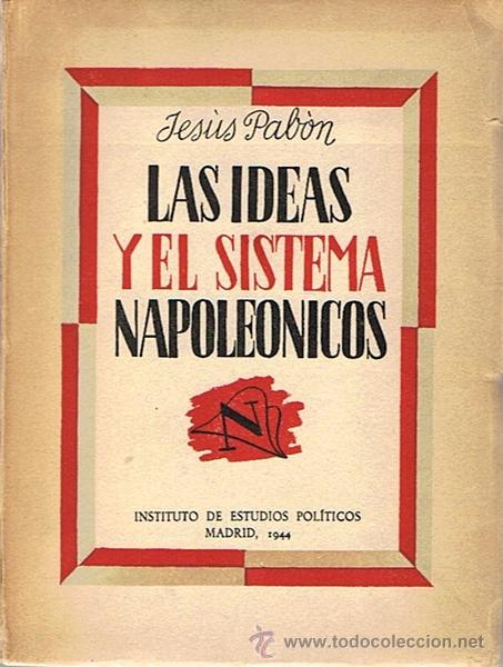 Libros de segunda mano: LAS IDEAS Y EL SISTEMA NAPOLEONICOS  JES&Uacute;S PAB&Oacute;N - Foto 1