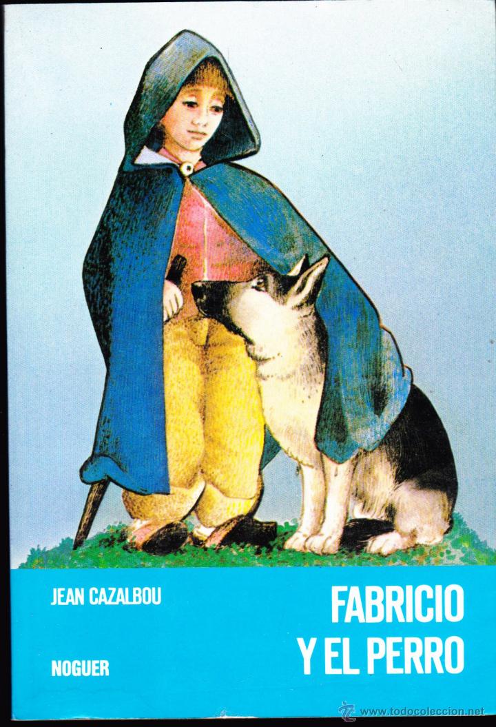 Libros de segunda mano: LIBRO &middot;&middot; FABRICIO Y EL PERRO &middot;&middot;&middot; JEAN CAZALBOU &middot;&middot;&middot; ED NOGUER . - Foto 1