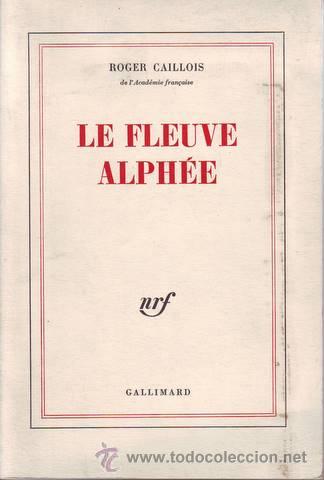 Libros de segunda mano: CAILLOIS, Roger: LE FLEUVE ALPHEE - Foto 1