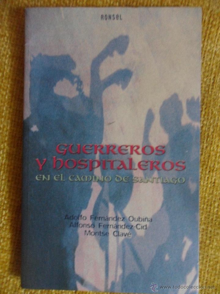 Second hand books: GUERREROS Y HOSPITALEROS EN EL CAMINO DE SANTIAGO. ADOLFO FERNANDEZ OUBI&Ntilde;A, ALFONSO FERNANDEZ CID Y