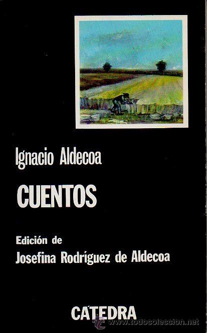 Libros de segunda mano: CUENTOS - IGNACIO ALDECOA. EDICI&Oacute;N DE JOSEFINA RODR&Iacute;GUEZ DE ALDECOA. EDICIONES C&Aacute;TEDRA, 1982 - Foto 1