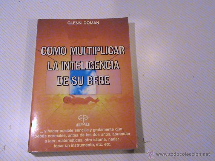 Libros de segunda mano: Como multiplicar la inteligencia de su bebe. (autor: Glenn Doman) - Foto 1
