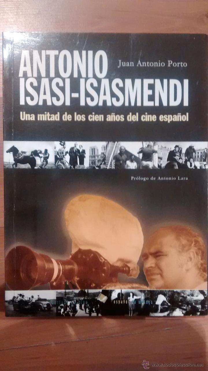 Libros de segunda mano: ANTONIO ISASI-ISASMENDI. Una mitad de los cien a&ntilde;os de cine espa&ntilde;ol (Malaga, 1999)