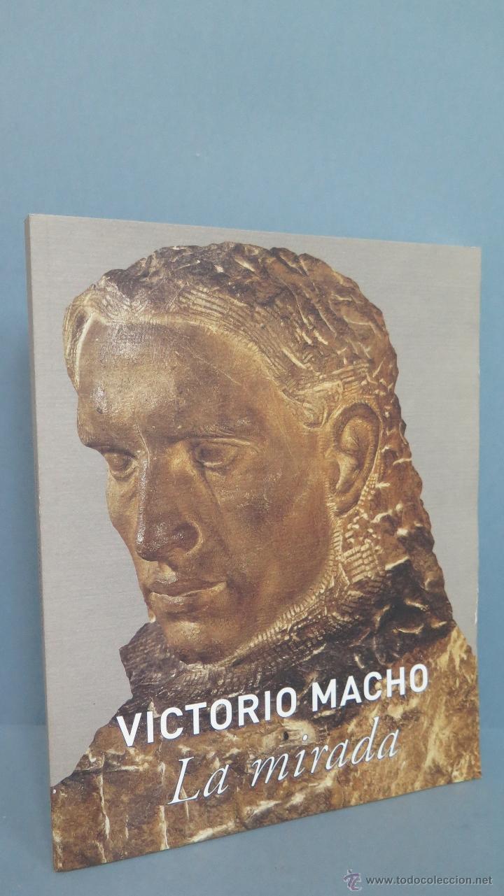 Libros de segunda mano: VICTORIO MACHO. LA MIRADA. PROFUSAMENTE ILUSTRADO - Foto 1