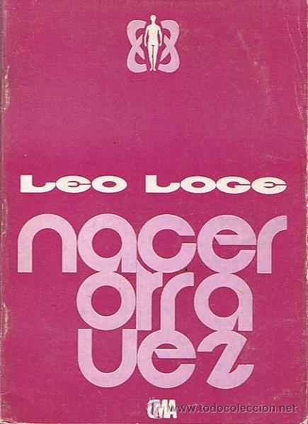Libros de segunda mano: NACER OTRA VEZ  LEO LOGE - Foto 1