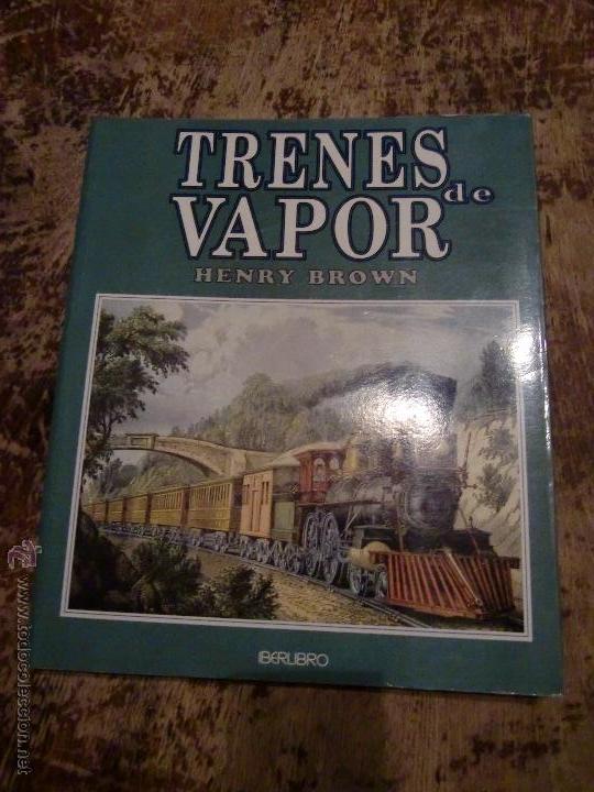Libros de segunda mano: Trenes de vapor , Henry Brown editorial iberlibro - Foto 1