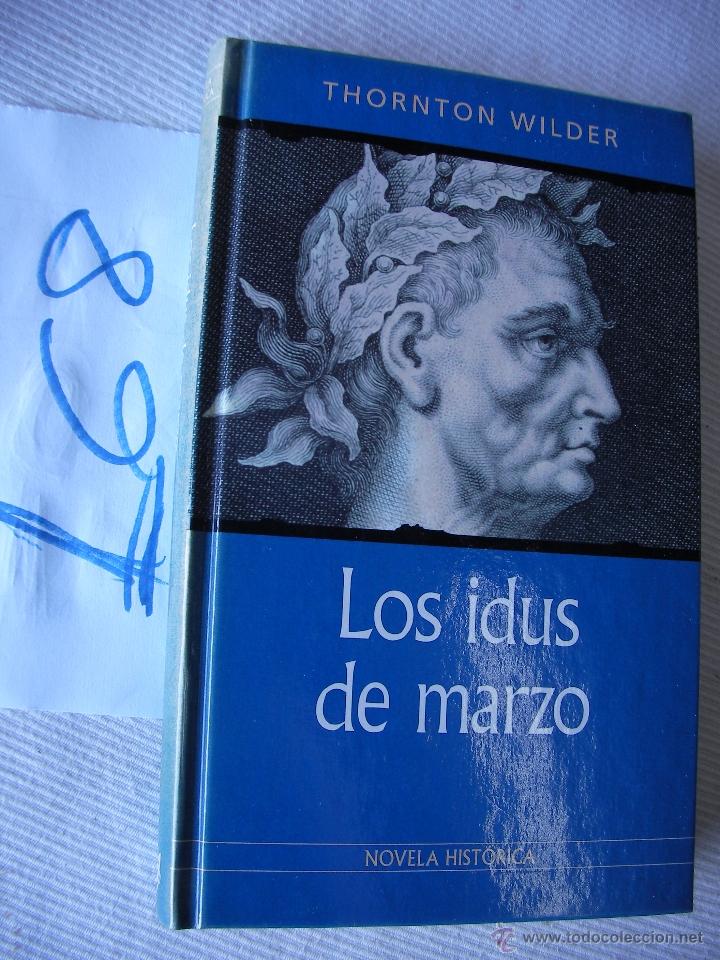 Libros de segunda mano: LOS IDUS DE MARZO - THORNTON WILDER - ENVIO GRATIS A ESPA&Ntilde;A - Foto 1