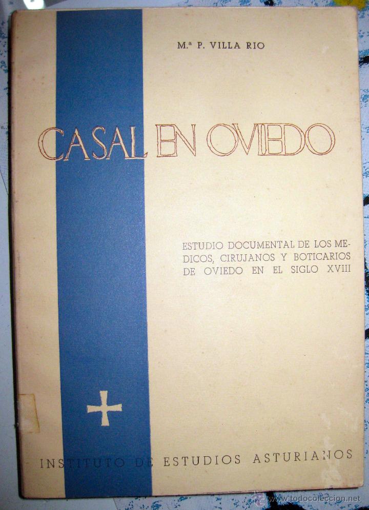 Libros de segunda mano: VILLA RIO. CASAL EN OVIEDO. MEDICOS, CIRUJANOS Y BOTICARIOS DE OVIEDO EN EL s. XVIII. 1967