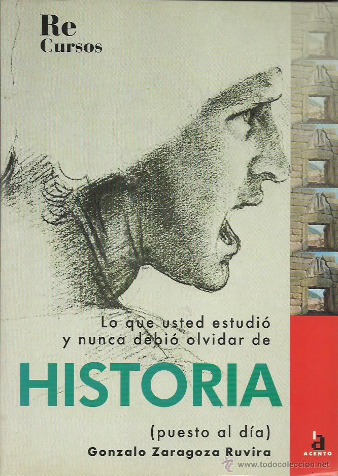 Livres d'occasion: Gonzalo ZARAGOZA RUVIRA : Lo que usted estudi&oacute; y nunca debi&oacute; olvidar de HISTORIA (puesto al d&iacute;a).