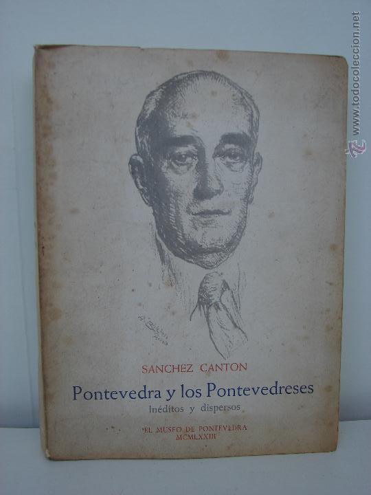 Libros de segunda mano: PONTEVEDRA Y LOS PONTEVEDRESES. SANCHEZ CANTON. 1973 - Foto 1