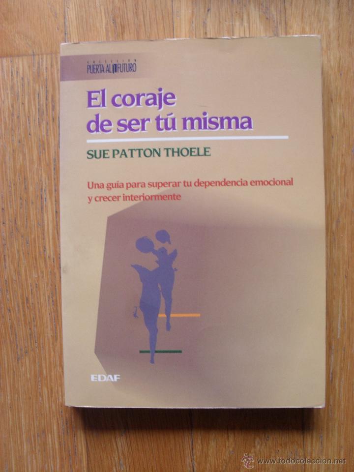 Libros de segunda mano: EL CORAJE DE SER TU MISMA, Sue Patton Thoele - Foto 1