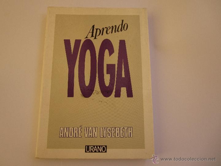 Libros de segunda mano: APRENDO YOGA ANDR&Eacute; VAN LYSEBETH - Foto 1