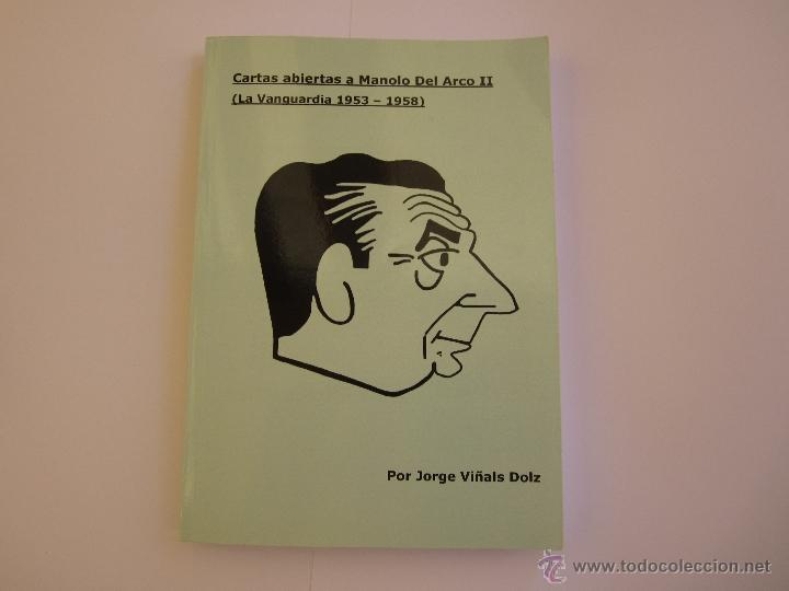 Libri di seconda mano: CARTAS ABIERTAS A MANOLO DEL ARCO II, (LA VANGUARDIA 1953-1958), JORGE VI&Ntilde;ALS DOLZ 2012