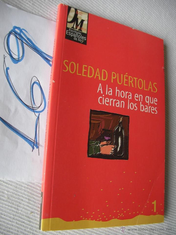 Libros de segunda mano: A LA HORA EN LA QUE CIERRAN LOS BARES - SOLEDAD PUERTOLAS - ENVIO GRATIS A ESPA&Ntilde;A - Foto 1