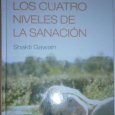 Libros de segunda mano: LOS CUATRO NIVELES DE LA SANACION SHAKTI GAWAIN RBA 2007 TAPA DURA. Lote 49345391