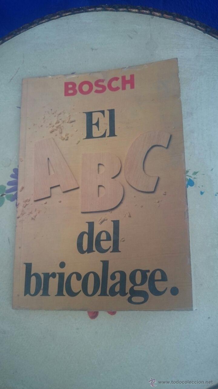 Libros de segunda mano: LIBRO EL ABC DEL BRICOLAGE DE BOSCH - Foto 1