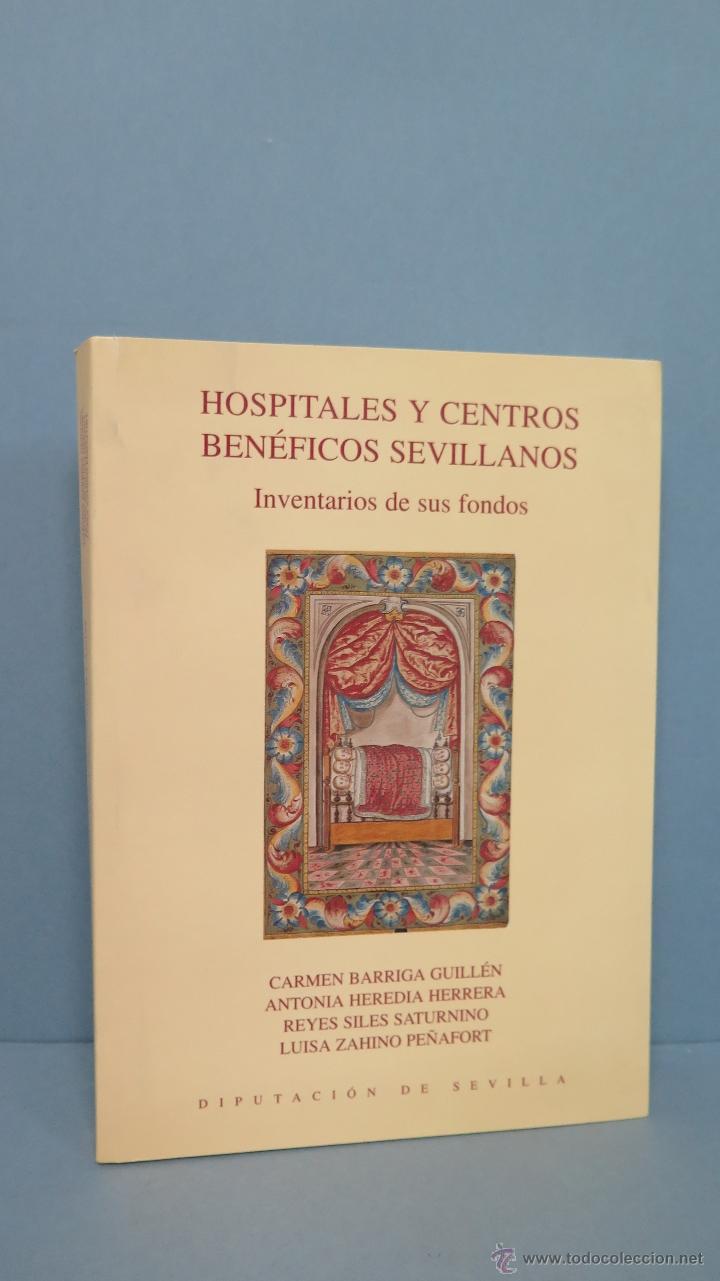 Libros de segunda mano: HOSPITALES Y CENTROS BENEFICOS SEVILLANOS. INVENTARIO DE SUS FONDOS. VV.AA. ILUSTRADO